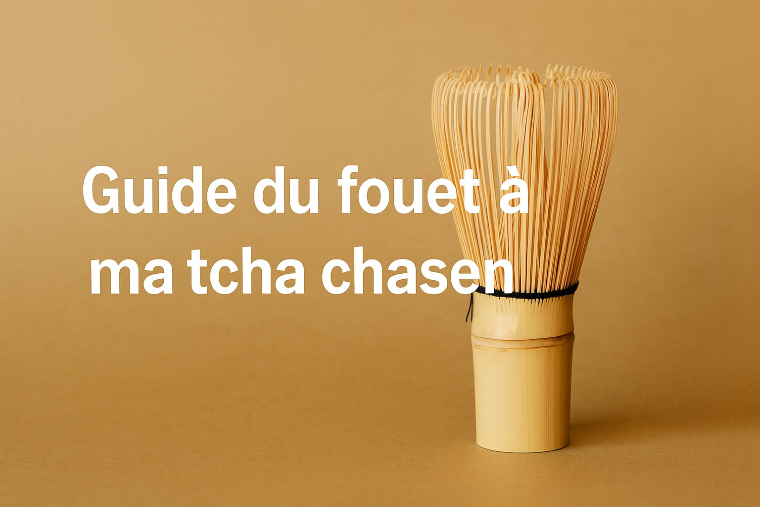 fouets à matcha